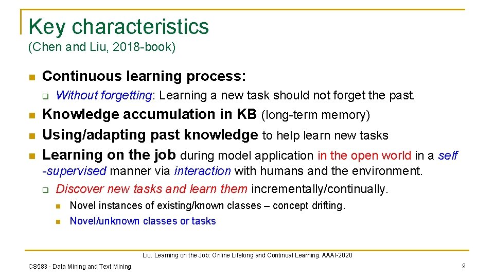 Key characteristics (Chen and Liu, 2018 -book) n Continuous learning process: q n n