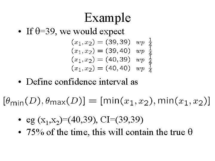 Example • If =39, we would expect • Define confidence interval as • eg