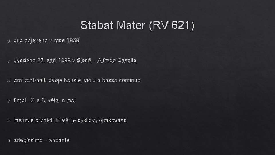 Stabat Mater (RV 621) dílo objeveno v roce 1939 uvedeno 20. září 1939 v