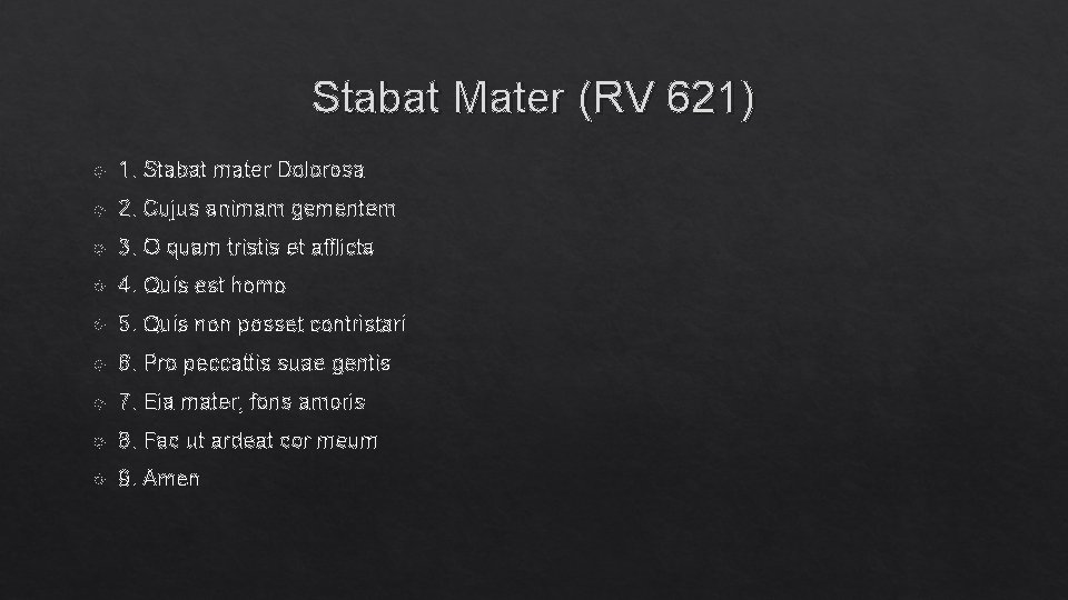 Stabat Mater (RV 621) 1. Stabat mater Dolorosa 2. Cujus animam gementem 3. O