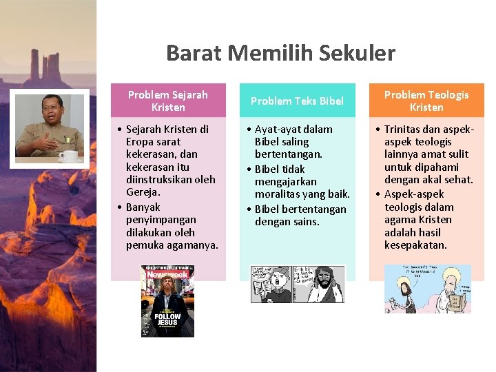 Barat Memilih Sekuler Problem Sejarah Kristen • Sejarah Kristen di Eropa sarat kekerasan, dan