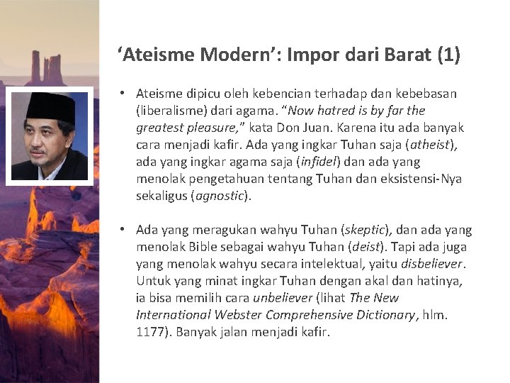 ‘Ateisme Modern’: Impor dari Barat (1) • Ateisme dipicu oleh kebencian terhadap dan kebebasan