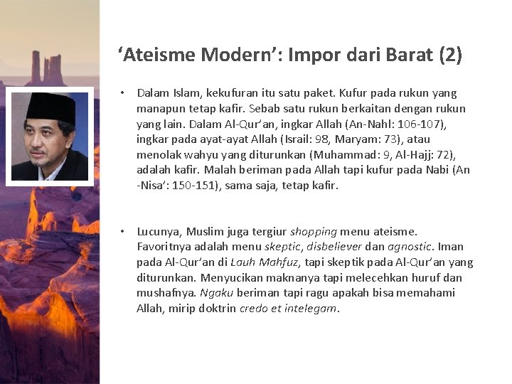 ‘Ateisme Modern’: Impor dari Barat (2) • Dalam Islam, kekufuran itu satu paket. Kufur
