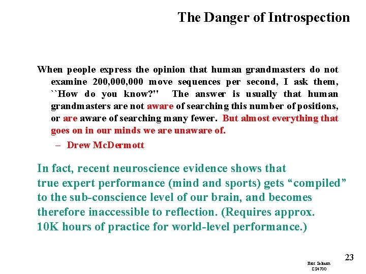 The Danger of Introspection When people express the opinion that human grandmasters do not