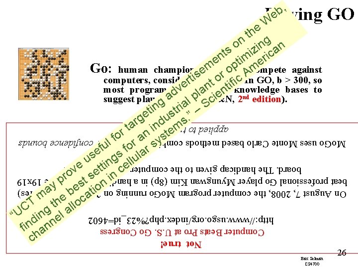 Bart Selman CS 4700 26 Not true! Computer Beats Pro at U. S. Go