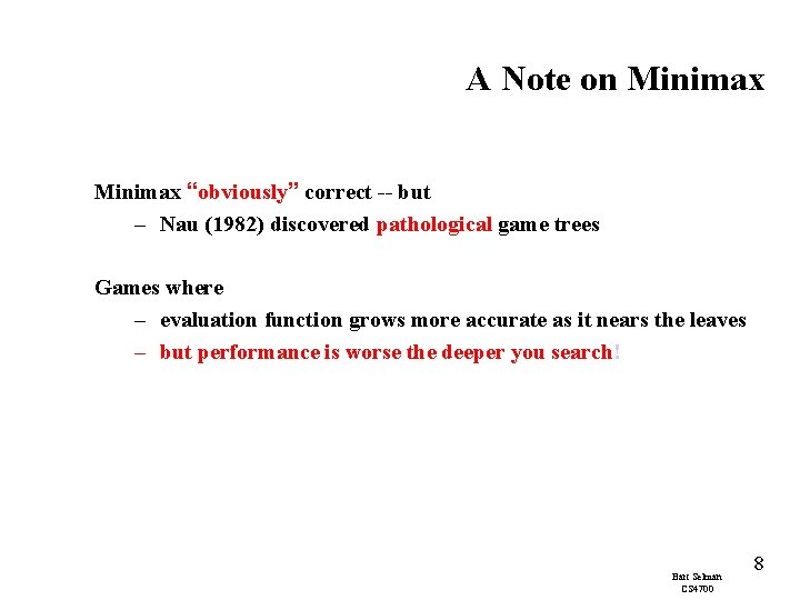 A Note on Minimax “obviously” correct -- but – Nau (1982) discovered pathological game