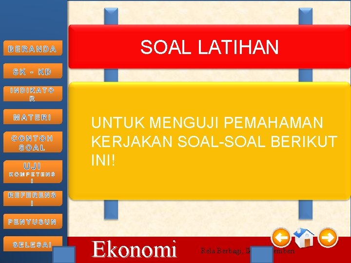 SOAL LATIHAN UNTUK MENGUJI PEMAHAMAN KERJAKAN SOAL-SOAL BERIKUT INI! 10/15/2021 Ekonomi Rela Berbagi, Ikhlas