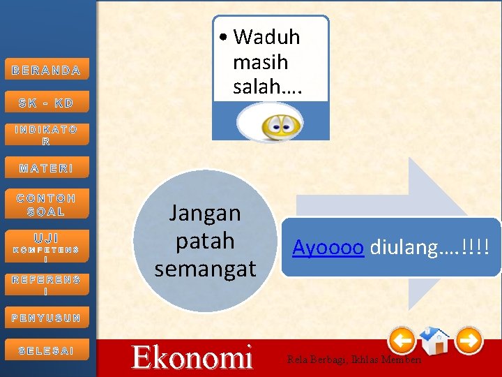  • Waduh masih salah…. Jangan patah semangat 10/15/2021 Ekonomi Ayoooo diulang…. !!!! Rela