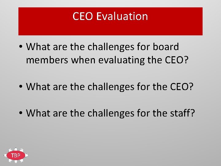 CEO Evaluation • What are the challenges for board members when evaluating the CEO?