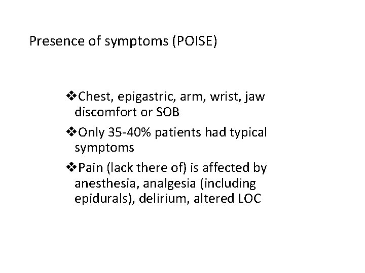 Presence of symptoms (POISE) v. Chest, epigastric, arm, wrist, jaw discomfort or SOB v.