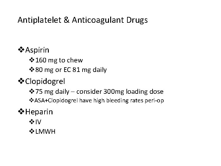 Antiplatelet & Anticoagulant Drugs v. Aspirin v 160 mg to chew v 80 mg