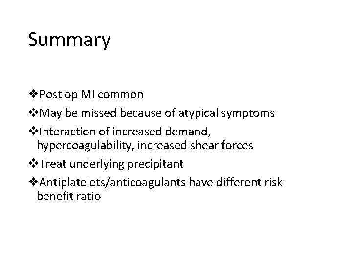 Summary v. Post op MI common v. May be missed because of atypical symptoms