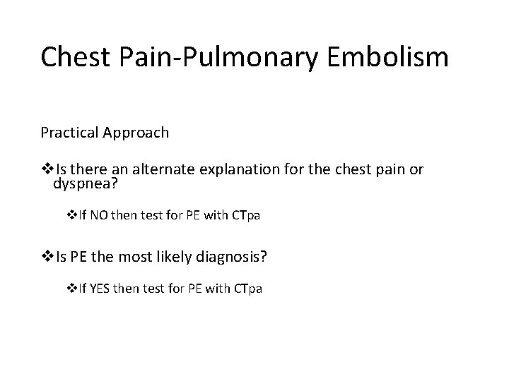 Chest Pain-Pulmonary Embolism Practical Approach v. Is there an alternate explanation for the chest