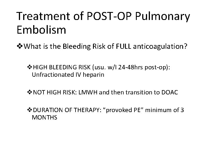 Treatment of POST-OP Pulmonary Embolism v. What is the Bleeding Risk of FULL anticoagulation?