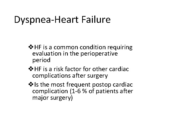 Dyspnea-Heart Failure v. HF is a common condition requiring evaluation in the perioperative period