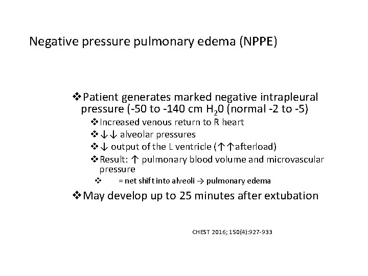 Negative pressure pulmonary edema (NPPE) v. Patient generates marked negative intrapleural pressure (-50 to