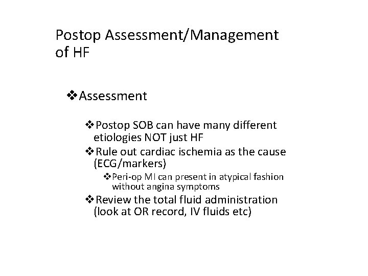 Postop Assessment/Management of HF v. Assessment v. Postop SOB can have many different etiologies