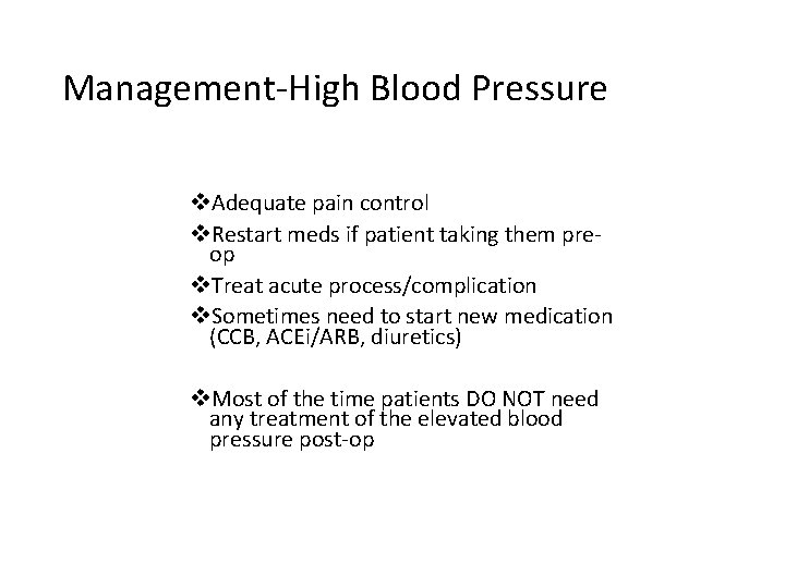 Management-High Blood Pressure v. Adequate pain control v. Restart meds if patient taking them
