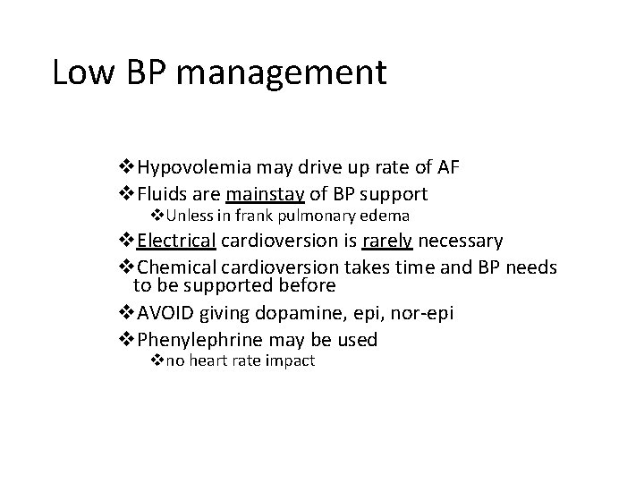 Low BP management v. Hypovolemia may drive up rate of AF v. Fluids are