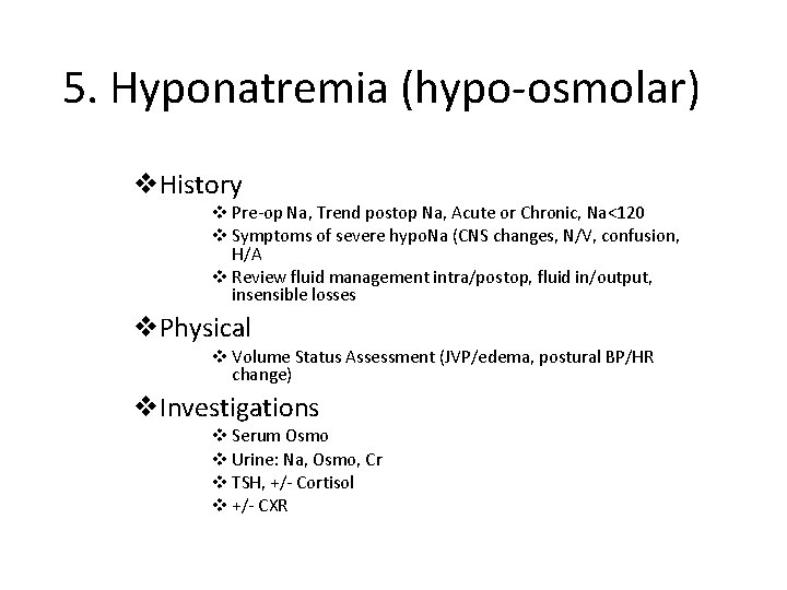 5. Hyponatremia (hypo-osmolar) v. History v Pre-op Na, Trend postop Na, Acute or Chronic,