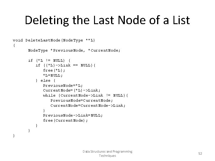 Deleting the Last Node of a List void Delete. Last. Node(Node. Type **L) {