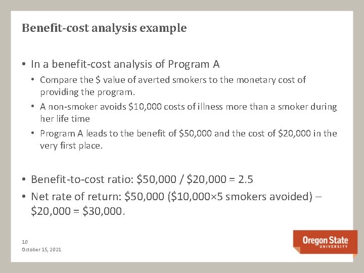 Benefit-cost analysis example • In a benefit-cost analysis of Program A • Compare the