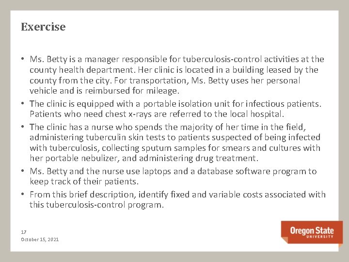 Exercise • Ms. Betty is a manager responsible for tuberculosis-control activities at the county