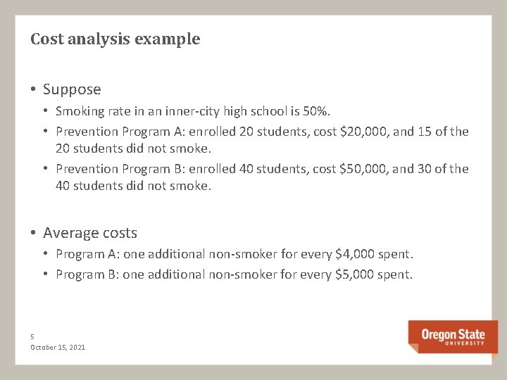 Cost analysis example • Suppose • Smoking rate in an inner-city high school is