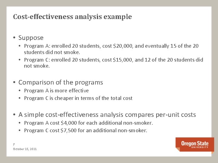 Cost-effectiveness analysis example • Suppose • Program A: enrolled 20 students, cost $20, 000,