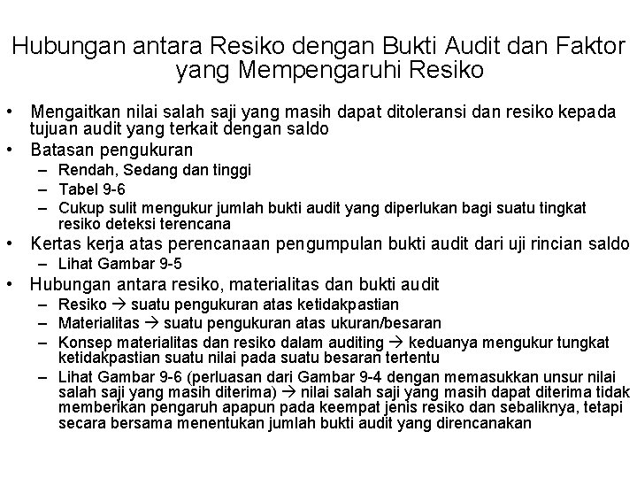 Hubungan antara Resiko dengan Bukti Audit dan Faktor yang Mempengaruhi Resiko • Mengaitkan nilai
