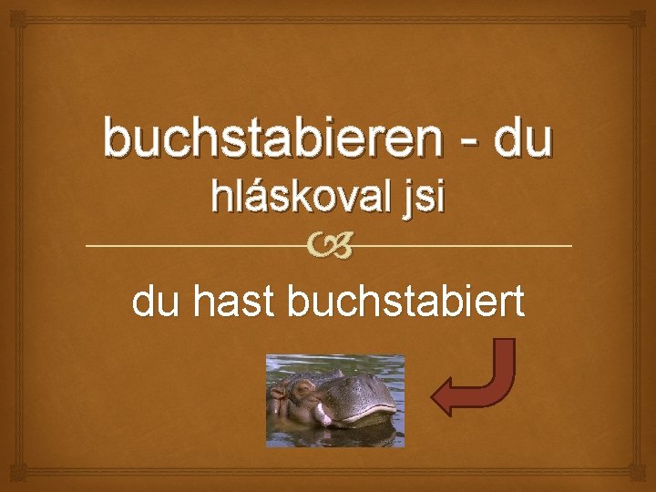 buchstabieren - du hláskoval jsi du hast buchstabiert 