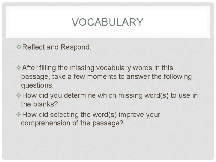 VOCABULARY v. Reflect and Respond: v. After filling the missing vocabulary words in this