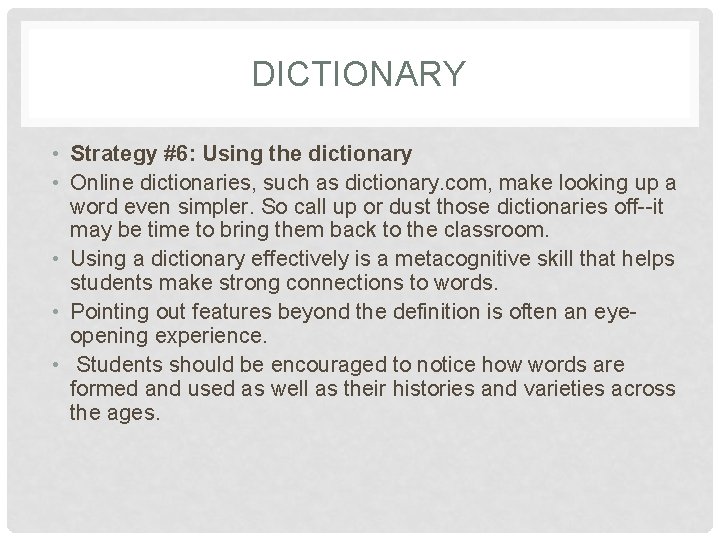 DICTIONARY • Strategy #6: Using the dictionary • Online dictionaries, such as dictionary. com,