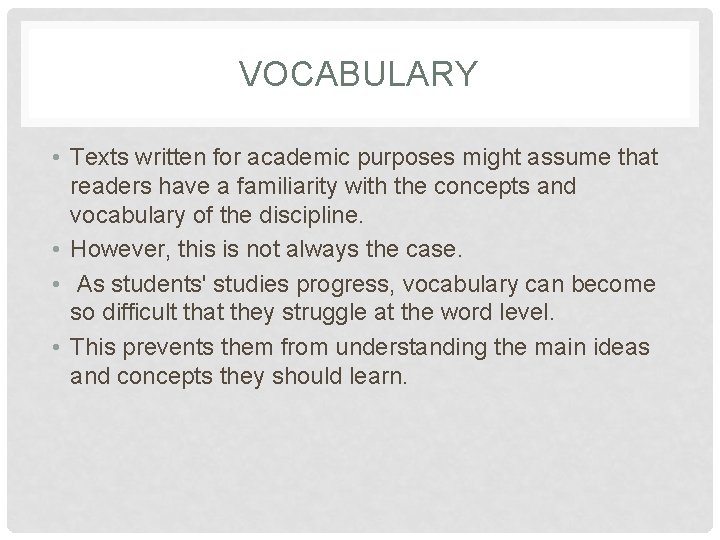 VOCABULARY • Texts written for academic purposes might assume that readers have a familiarity