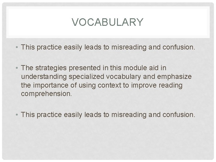 VOCABULARY • This practice easily leads to misreading and confusion. • The strategies presented