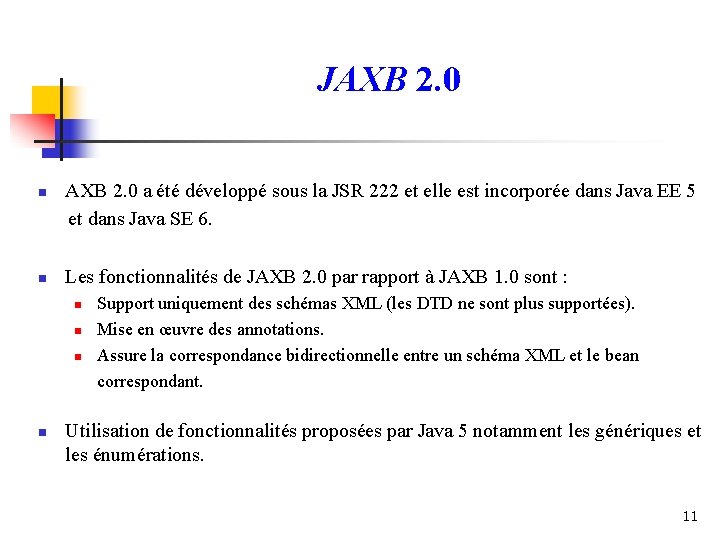 JAXB 2. 0 n n AXB 2. 0 a été développé sous la JSR JAXB 2. 0 n n AXB 2. 0 a été développé sous la JSR