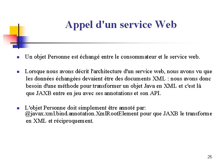 Appel d'un service Web n n n Un objet Personne est échangé entre le Appel d'un service Web n n n Un objet Personne est échangé entre le