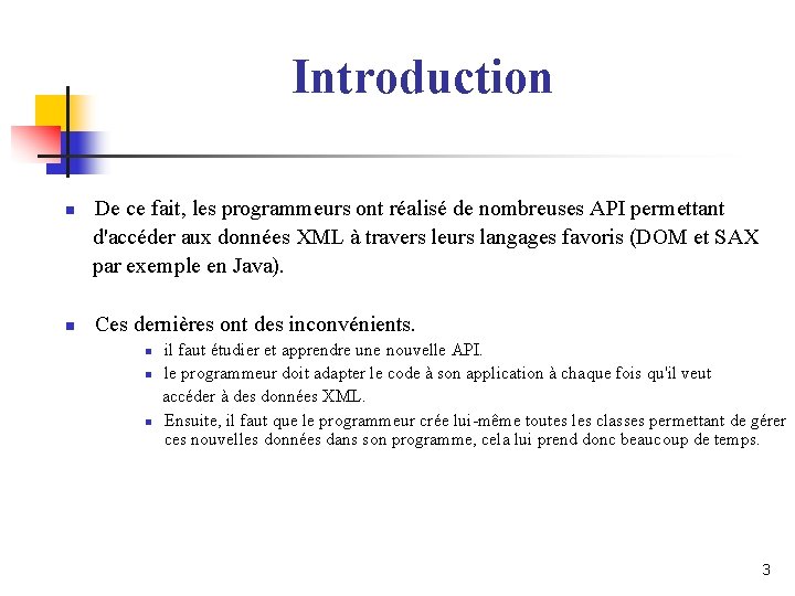 Introduction n n De ce fait, les programmeurs ont réalisé de nombreuses API permettant Introduction n n De ce fait, les programmeurs ont réalisé de nombreuses API permettant