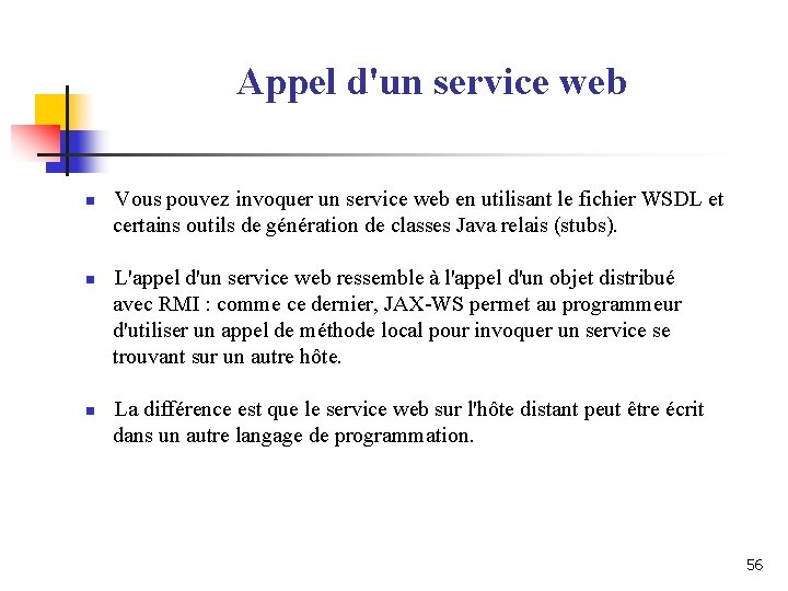 Appel d'un service web n n n Vous pouvez invoquer un service web en Appel d'un service web n n n Vous pouvez invoquer un service web en