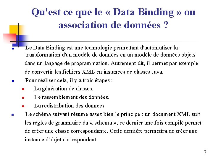 Qu'est ce que le « Data Binding » ou association de données ? n Qu'est ce que le « Data Binding » ou association de données ? n