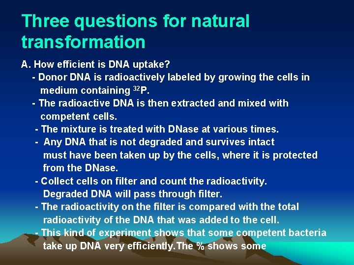 Three questions for natural transformation A. How efficient is DNA uptake? - Donor DNA