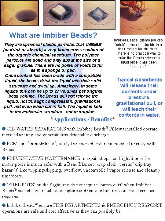 What are Imbiber Beads? They are spherical plastic particles that 'IMBIBE‘ (or drink or