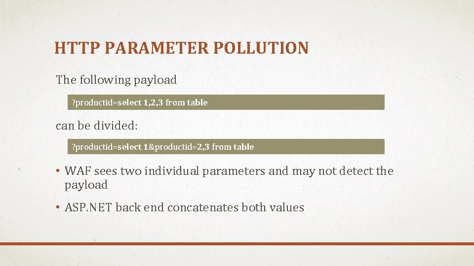 HTTP PARAMETER POLLUTION The following payload ? productid=select 1, 2, 3 from table can
