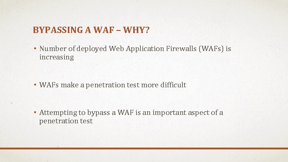 BYPASSING A WAF – WHY? • Number of deployed Web Application Firewalls (WAFs) is