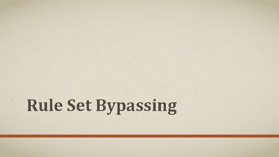 Rule Set Bypassing 