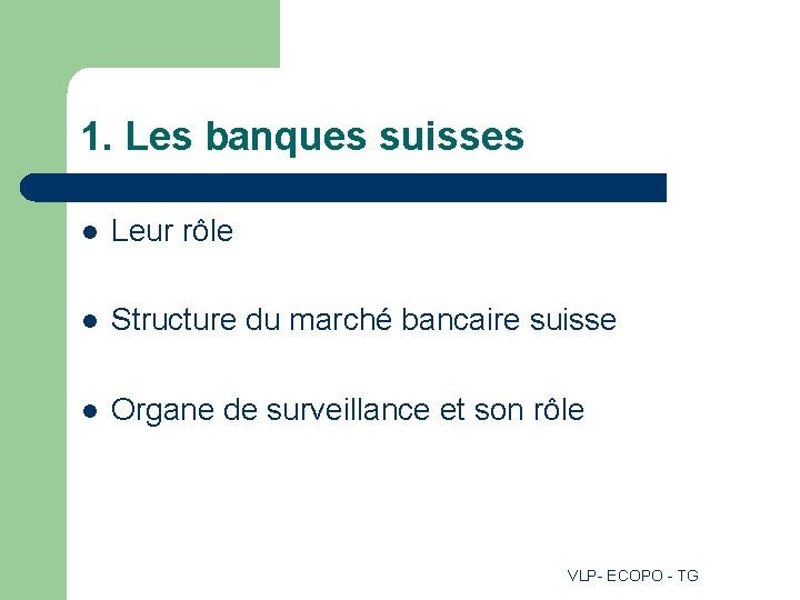 1. Les banques suisses l Leur rôle l Structure du marché bancaire suisse l