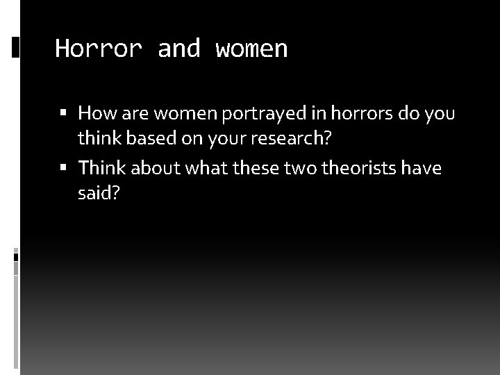 Horror and women How are women portrayed in horrors do you think based on