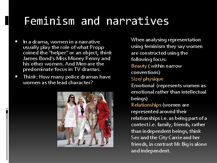 Feminism and narratives In a drama, women in a narrative usually play the role