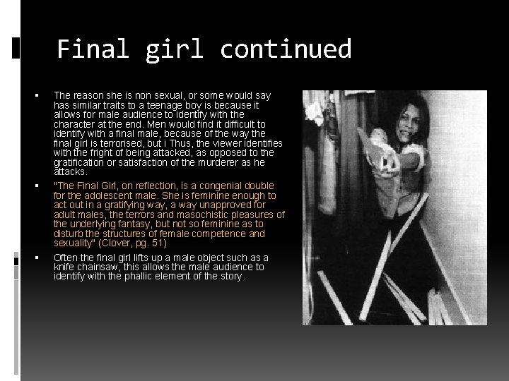 Final girl continued The reason she is non sexual, or some would say has