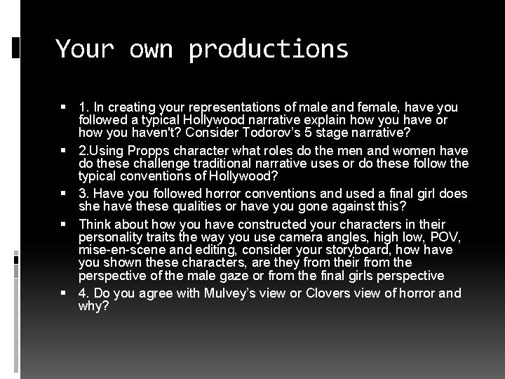 Your own productions 1. In creating your representations of male and female, have you